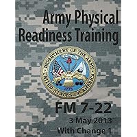 Army Physical Readiness Training FM 7-22 (Army Doctrine) Army Physical Readiness Training FM 7-22 (Army Doctrine) Paperback Kindle