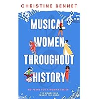 Musical Women Throughout History: The Women Who Fought For Music (No Place For A Woman)