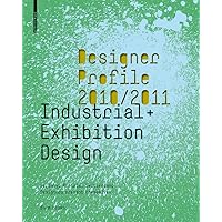 Designer Profile 2008/2009: Industrial + Exhibition Design: Germany, Austria, Switzerland ; Designers present themselves (German and English Edition) Designer Profile 2008/2009: Industrial + Exhibition Design: Germany, Austria, Switzerland ; Designers present themselves (German and English Edition) Hardcover