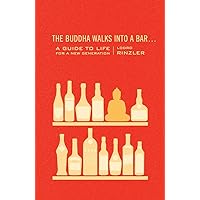 The Buddha Walks into a Bar...: A Guide to Life for a New Generation The Buddha Walks into a Bar...: A Guide to Life for a New Generation Paperback Kindle Audible Audiobook