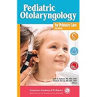 Pediatric Otolaryngology for Primary Care Pediatric Otolaryngology for Primary Care Paperback