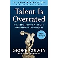 Talent is Overrated: What Really Separates World-Class Performers from Everybody Else Talent is Overrated: What Really Separates World-Class Performers from Everybody Else Paperback Audible Audiobook Kindle Hardcover MP3 CD