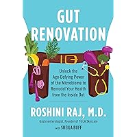Gut Renovation: Unlock the Age-Defying Power of the Microbiome to Remodel Your Health from the Inside Out Gut Renovation: Unlock the Age-Defying Power of the Microbiome to Remodel Your Health from the Inside Out Paperback Audible Audiobook Kindle Hardcover Audio CD