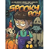 Spooky Boy Coloring Book: Explore The Creepy World With The Spooky Boy