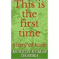 This is the first time: story of love