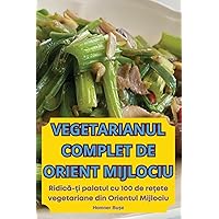 Vegetarianul Complet de Orient Mijlociu (Romanian Edition)