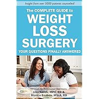 The Complete Guide to Weight Loss Surgery: Your questions finally answered The Complete Guide to Weight Loss Surgery: Your questions finally answered Paperback Kindle