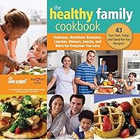 The Healthy Family Cookbook: Delicious, Nutritious Brunches, Lunches, Dinners, Snacks, and More for Everyone You Love The Healthy Family Cookbook: Delicious, Nutritious Brunches, Lunches, Dinners, Snacks, and More for Everyone You Love Kindle Hardcover