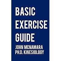 BASIC EXERCISE GUIDE BASIC EXERCISE GUIDE Kindle Paperback