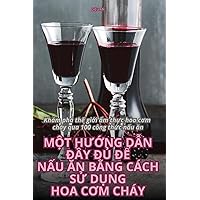 MỘt HƯỚng DẪn ĐẦy ĐỦ ĐỂ NẤu Ăn BẰng Cách SỬ DỤng Hoa CƠm Cháy (Vietnamese Edition)