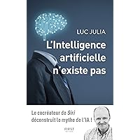 L'intelligence artificielle n'existe pas (French Edition) L'intelligence artificielle n'existe pas (French Edition) Kindle Audible Audiobook Paperback Pocket Book