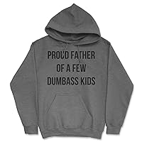 Crazy Dog T-Shirts Proud Father Of A Few Dumbass Kids Unisex Hoodie Sarcastic Hooded Sweatshirt