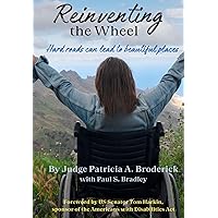 Reinventing the Wheel: Hard Roads Can Lead to Beautiful Places Reinventing the Wheel: Hard Roads Can Lead to Beautiful Places Kindle Hardcover