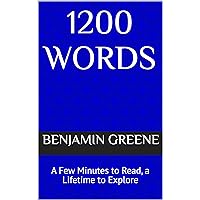 1200 Words: A Few Minutes to Read, a Lifetime to Explore