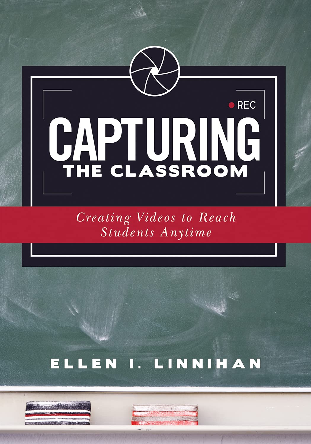 Capturing the Classroom: Creating Videos to Reach Students Anytime