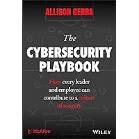 The Cybersecurity Playbook: How Every Leader and Employee Can Contribute to a Culture of Security The Cybersecurity Playbook: How Every Leader and Employee Can Contribute to a Culture of Security Hardcover Audible Audiobook Kindle Audio CD