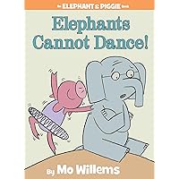 Elephants Cannot Dance!-An Elephant and Piggie Book Elephants Cannot Dance!-An Elephant and Piggie Book Hardcover