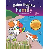 Rylee Helps a Family: a sea turtle and puppy tale (Rylee's Puppy Tales) Rylee Helps a Family: a sea turtle and puppy tale (Rylee's Puppy Tales) Hardcover