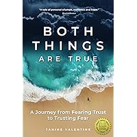 Both Things Are True: A Journey from Fearing Trust to Trusting Fear Both Things Are True: A Journey from Fearing Trust to Trusting Fear Paperback Audible Audiobook Kindle