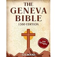 Geneva Bible 1560 Edition With Apocrypha: 125 Books in English Complete With Lost Scriptures Geneva Bible 1560 Edition With Apocrypha: 125 Books in English Complete With Lost Scriptures Paperback