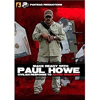 Make Ready with Paul Howe Civilian Response to Active Shooters - PMR049 - CSAT - SOF - Special Forces - Pistol Drills - Self defense - CRAS - Active Shooter - DVD