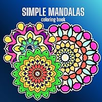 simple mandalas coloring book: easy for beginners, for children and adults, relaxation, stress relief, on black pages