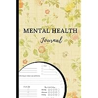 Mental Health Journal: Daily Health and Wellness Log Book for Women| Records: Mood, Gratitude, Reflection, Self-Love, Goals and More (Floral Green)