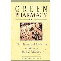 Green Pharmacy: The History and Evolution of Western Herbal Medicine Green Pharmacy: The History and Evolution of Western Herbal Medicine Paperback