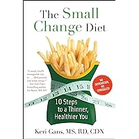 The Small Change Diet: 10 Steps to a Thinner, Healthier You The Small Change Diet: 10 Steps to a Thinner, Healthier You Paperback Kindle Mass Market Paperback