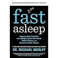 Fast Asleep: Improve Brain Function, Lose Weight, Boost Your Mood, Reduce Stress, and Become a Better Sleeper Fast Asleep: Improve Brain Function, Lose Weight, Boost Your Mood, Reduce Stress, and Become a Better Sleeper Paperback Kindle Audible Audiobook