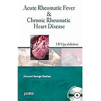 Acute Rheumatic Fever and Chronic Rheumatic Heart Disease Acute Rheumatic Fever and Chronic Rheumatic Heart Disease Kindle Paperback