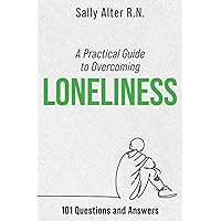 A Practical Guide to Overcoming Loneliness A Practical Guide to Overcoming Loneliness Paperback Kindle Audible Audiobook Hardcover