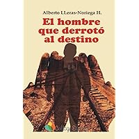 EL HOMBRE QUE DERROTO AL DESTINO: SUPERANDO ADVERSIDADES (Spanish Edition)