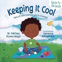 Keeping It Cool: Skills for Coping with Change (Kids Healthy Coping Skills Series) Keeping It Cool: Skills for Coping with Change (Kids Healthy Coping Skills Series) Paperback Kindle Hardcover