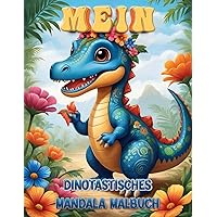 Mein dinotastisches Mandala Malbuch: Freundebuch Dinosaurier: Interaktives Dino Malbuch ab 6 Jahren - Dinosaurier auf dem Bauernhof Themenbuch (German Edition)
