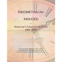 Indomethacin-induced: Webster's Timeline History, 1969 - 2007