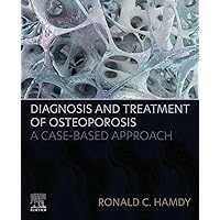 Diagnosis and Treatment of Osteoporosis: A Case-Based Approach Diagnosis and Treatment of Osteoporosis: A Case-Based Approach Kindle Paperback