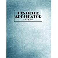 Pesticide applicator log book: Chemical pest and insect control application record logbook, Pesticide Application Record, | Log with Lines for Brand/Product Name, Method, Certified Applicator's Etc