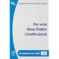 Por uma Nova Ordem Constitucional - Documentos da CNBB 36 - Digital (Portuguese Edition)