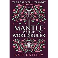 Mantle of the World Ruler (The Lost Wells Trilogy Book 2) Mantle of the World Ruler (The Lost Wells Trilogy Book 2) Kindle Audible Audiobook Hardcover Paperback