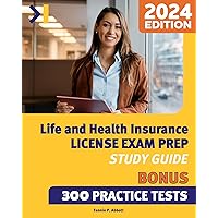 Life and Health Insurance License Exam Prep: The Ultimate Study Guide to Pass Your Exam in Just 10 Days Without Breaking a Sweat | Includes 300 Practice Tests with Detailed Answers