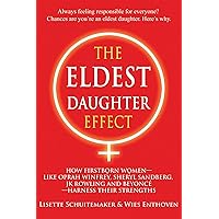 The Eldest Daughter Effect: How Firstborn Women – like Oprah Winfrey, Sheryl Sandberg, JK Rowling and Beyoncé – Harness their Strengths The Eldest Daughter Effect: How Firstborn Women – like Oprah Winfrey, Sheryl Sandberg, JK Rowling and Beyoncé – Harness their Strengths Paperback Audible Audiobook Kindle