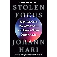 Stolen Focus: Why You Can't Pay Attention--and How to Think Deeply Again Stolen Focus: Why You Can't Pay Attention--and How to Think Deeply Again Audible Audiobook Paperback Kindle Hardcover