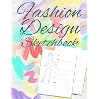 Fashion Design Sketchbook: Gift for aspiring fashion designers perfect for kids into fashion and designing clothing, outfits and more!