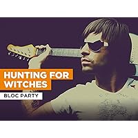 Hunting For Witches in the Style of Bloc Party