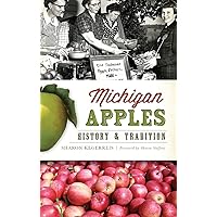 Michigan Apples: History & Tradition Michigan Apples: History & Tradition Hardcover Paperback