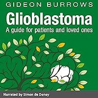 Glioblastoma: Facing Brain Cancer, Book 2 Glioblastoma: Facing Brain Cancer, Book 2 Audible Audiobook Paperback Kindle