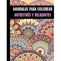 Mandalas antiestrés y relajantes: Libro de colorear para adultos mandalas y flores (Spanish Edition)