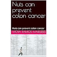 Nuts can prevent colon cancer: Nuts can prevent colon cancer