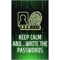 keep calm and...WRITE the PASSWORDS (Italian Edition) keep calm and...WRITE the PASSWORDS (Italian Edition) Kindle Paperback